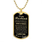 To My Husband Dog Tag Pendant - I Gave My Heart To You